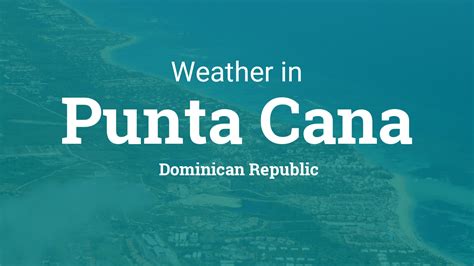 weather in punta cana dominican republic